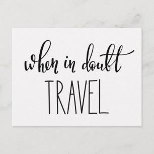 Wann in Doubt Travel Postkarte