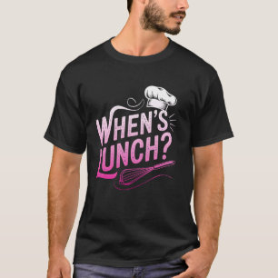 Wann ist das Mittagessen Lustige Küche Mittagessen T-Shirt