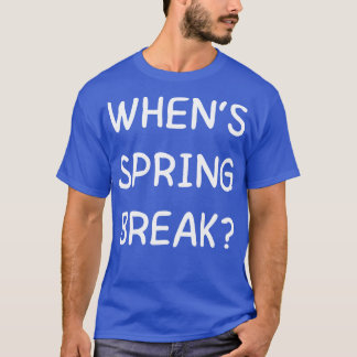 wann sind Frühlingsferien lustig zurück zur Schule T-Shirt