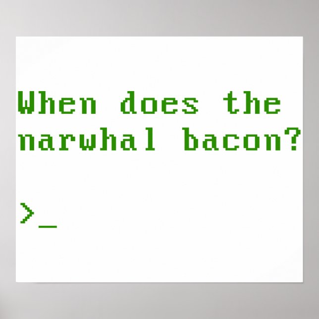 Wann stellt sich die Narwhal Bacon VGA-Reddit-Frag Poster (Vorne)