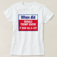 Wann wusste Trump, dass es ein Lüge-T - Shirt war