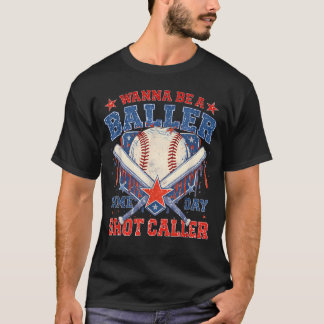 Wanna Be A Baller Shot Caller Baseball Spiel T-Shirt