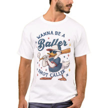 Wanna Be Baller: Duck Baseball Boss T - Shirt