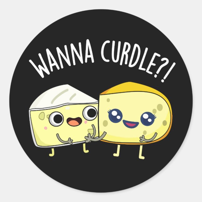 Wanna Curdle Funny Cheese Puns Dark BG Runder Aufkleber (Vorderseite)