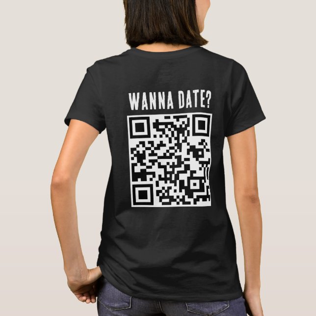 Wanna Date Qr Code Funny Black Whilte T-Shirt (Rückseite)