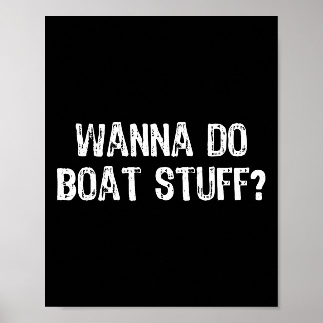 Wanna Do Boat Stuff Schifffahrt Lago Maggiore Poster (Vorne)
