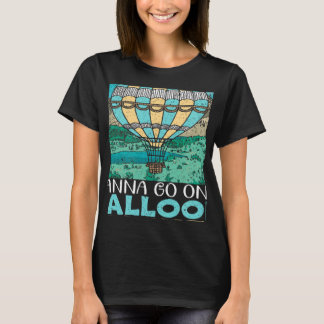 Wanna Go auf einem Ballonflug Hot Air Ballon Ballo T-Shirt