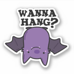 Wanna Hang Funny Animal Bat Pun Aufkleber