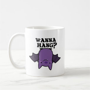 Wanna Hang Funny Animal Bat Pun Kaffeetasse