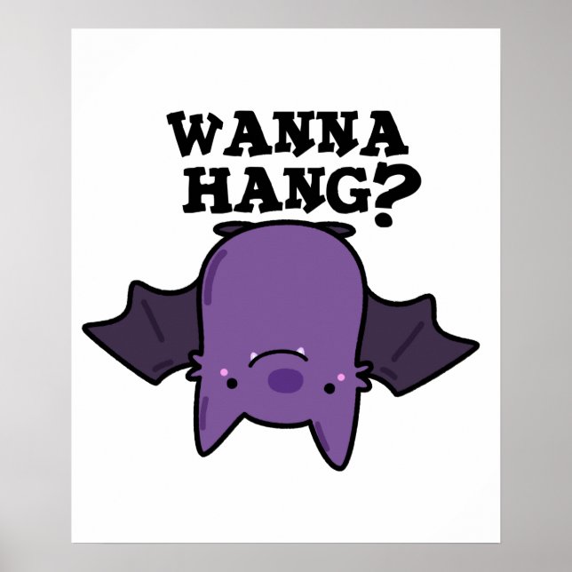Wanna Hang Funny Animal Bat Pun Poster (Vorne)