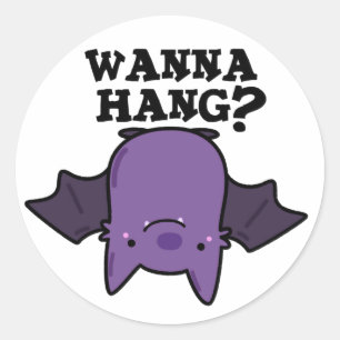 Wanna Hang Funny Animal Bat Pun Runder Aufkleber