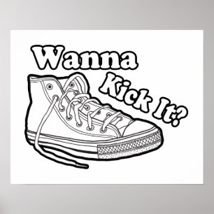 Wanna Kick It Sneakers Poster
