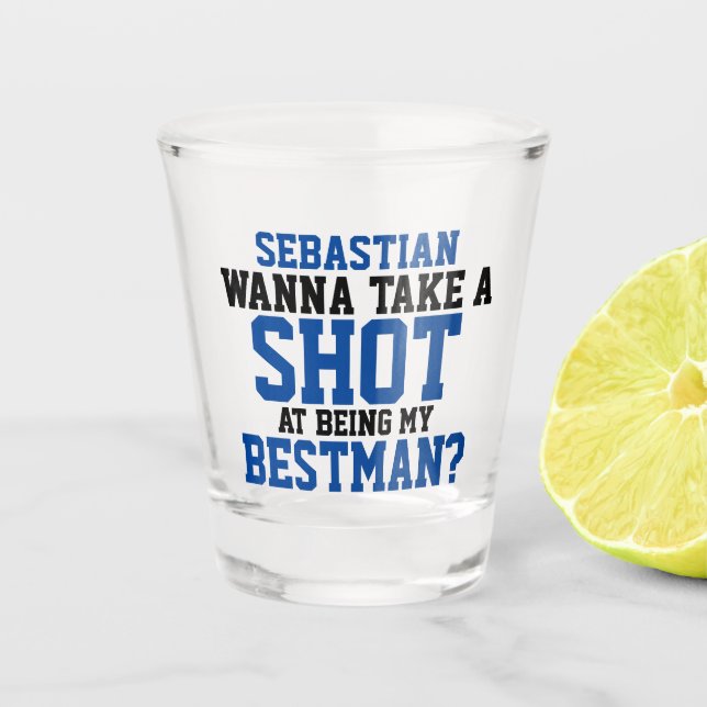 Wanna macht einen Schuss, mein Beste Personalisier Schnapsglas (Vorderseite)