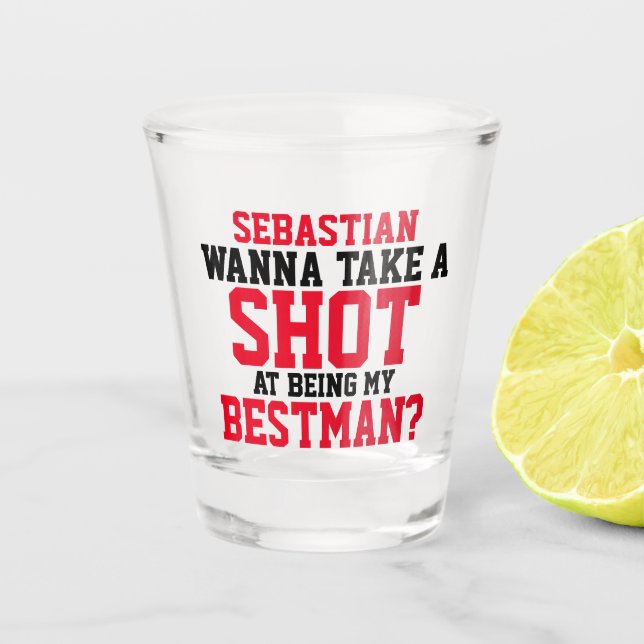 Wanna macht einen Schuss, mein Beste Personalisier Schnapsglas (Vorderseite)