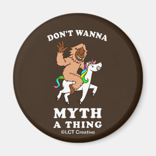 Wanna Myth A Thing nicht Magnet