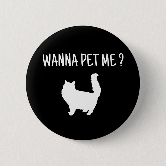 Wanna Pet Me Cat Button (Vorderseite)