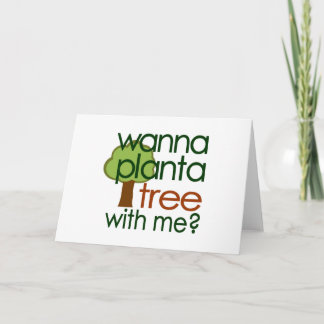 Wanna Pflanze einen Baum mit mir Karte