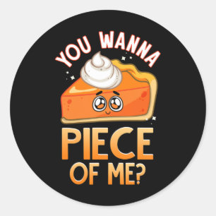 Wanna Piece of me Fun Fall Pun Pumpkin Pie Emotico Runder Aufkleber