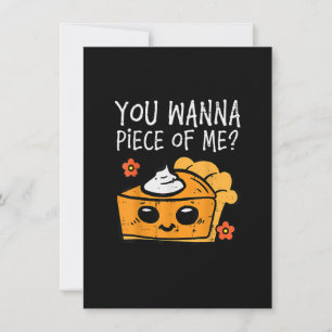 Wanna Piece of me Pumpkin Pie Erntedank Men Wom Einladung