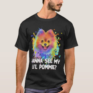 Wanna See My Lil Pommie Funny Spitz Spaß Pom T-Shirt