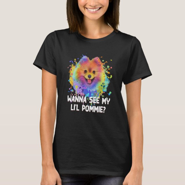Wanna See My Lil Pommie Spitz Spaß Pom Pom T-Shirt (Vorderseite)