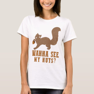 Wanna sieht meine Nüsse Funny Eichhörnchen Gesch T-Shirt