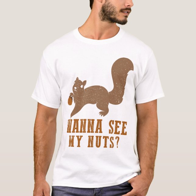 Wanna sieht meine Nüsse Funny Squirrel T-Shirt (Vorderseite)
