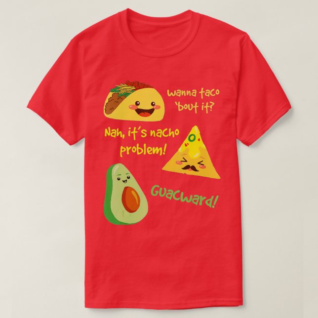 Wanna Taco Bout es, Nacho Problem! Funny Avocado F T-Shirt (Design vorne)