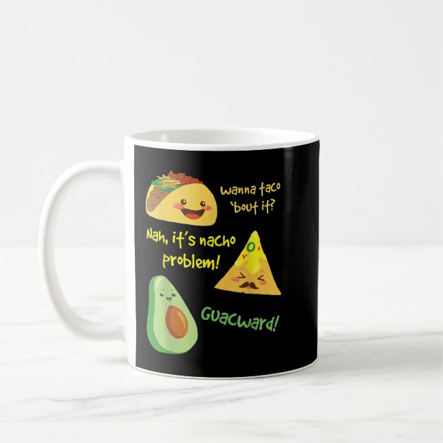 Wanna Taco Bout es, Nacho Problem! Funny Avocado Kaffeetasse (Links)