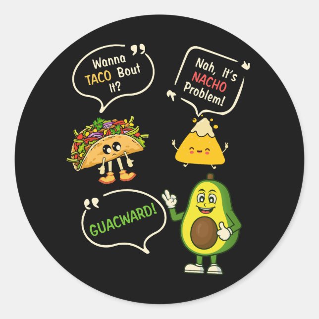 Wanna Taco Bout It Nacho Problem Avocado Lover Gua Runder Aufkleber (Vorderseite)