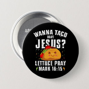 Wanna Taco Bout Jesus Cinco de Mayo Christlich Button