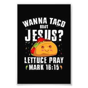 Wanna Taco Bout Jesus Cinco de Mayo Christlich Fotodruck