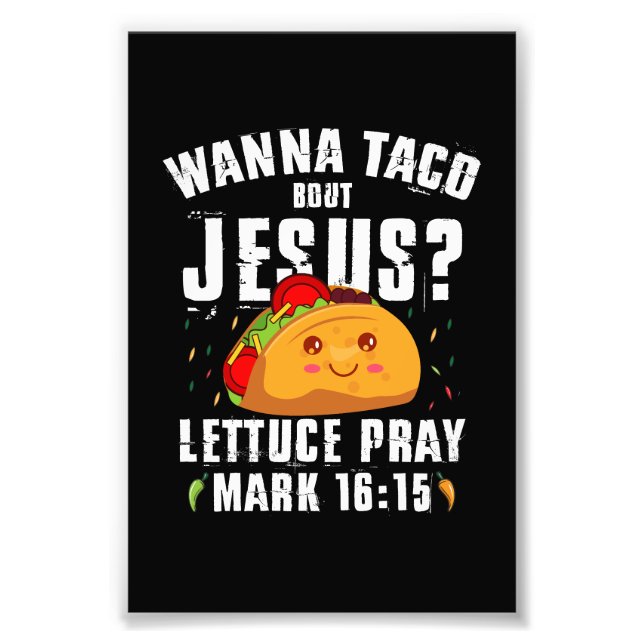 Wanna Taco Bout Jesus Cinco de Mayo Christlich Fotodruck (Vorne)