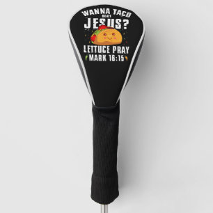 Wanna Taco Bout Jesus Cinco de Mayo Christlich Golf Headcover