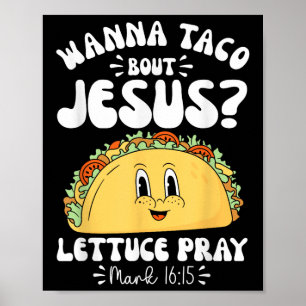 Wanna Taco Bout Jesus Cinco De Mayo Frauen Männer Poster