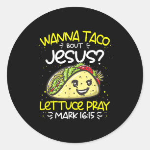 Wanna Taco Bout Jesus Cinco De Mayo Funny Christia Runder Aufkleber