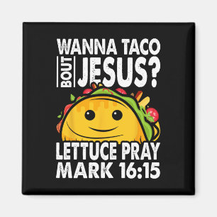 Wanna Taco Bout Jesus Cinco De Mayo Let's Fiesta Magnet