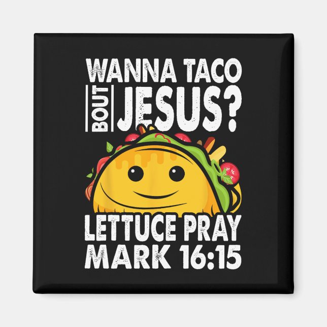 Wanna Taco Bout Jesus Cinco De Mayo Let's Fiesta Magnet (Vorne)