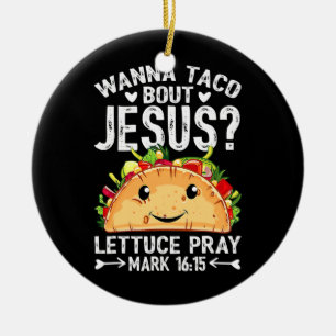 Wanna Taco Bout Jesus Cinco De Mayo Männer Keramik Ornament