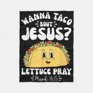 Wanna Taco Bout Jesus Cinco De Mayo Women Men Chri Fleecedecke