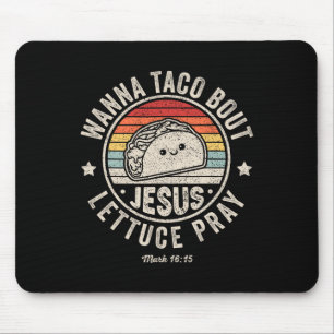 Wanna Taco Bout Jesus Cinco De Mayo Women Men Chri Mousepad