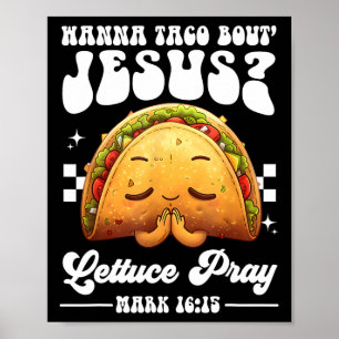 Wanna Taco Bout Jesus Cinco De Mayo Women Men Chri Poster