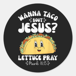 Wanna Taco Bout Jesus Cinco De Mayo Women Men Chri Runder Aufkleber