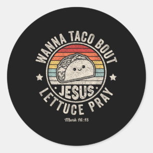 Wanna Taco Bout Jesus Cinco De Mayo Women Men Chri Runder Aufkleber