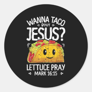 Wanna Taco Bout Jesus Cinco De Mayo Women Men Chri Runder Aufkleber