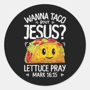 Wanna Taco Bout Jesus Cinco De Mayo Women Men Chri Runder Aufkleber