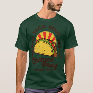 Wanna Taco Bout Jesus Lettuce Beten Vintag Retro T-Shirt