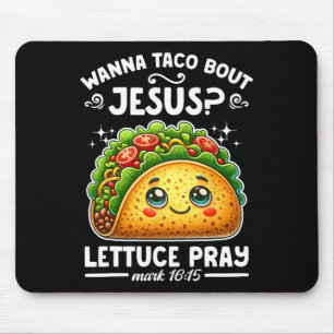 Wanna Taco Bout Jesus Salat Bete Jesus Cinco De Ma Mousepad