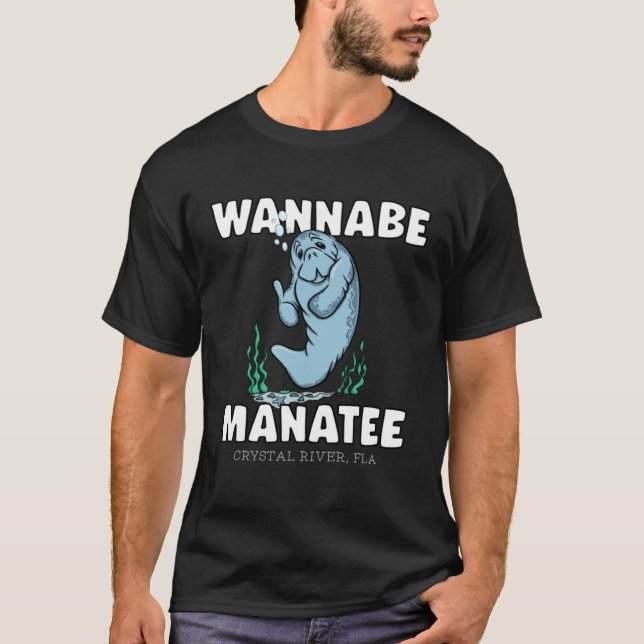 WANNABE MANATEE Crystal River Fla Manatee T-Shirt (Vorderseite)