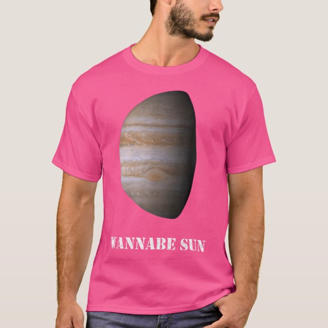 Wannabe Sun Jupiter Shirt Astronomie Shirt Planet (Vorderseite)